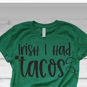 IRISH I HAD TACOS top